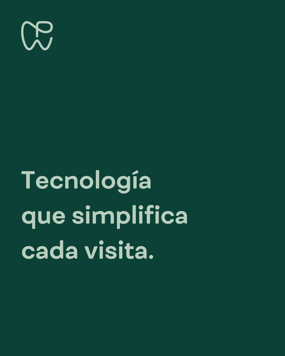 Tecnología que simplifica cada visita